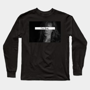 I'm fine Long Sleeve T-Shirt